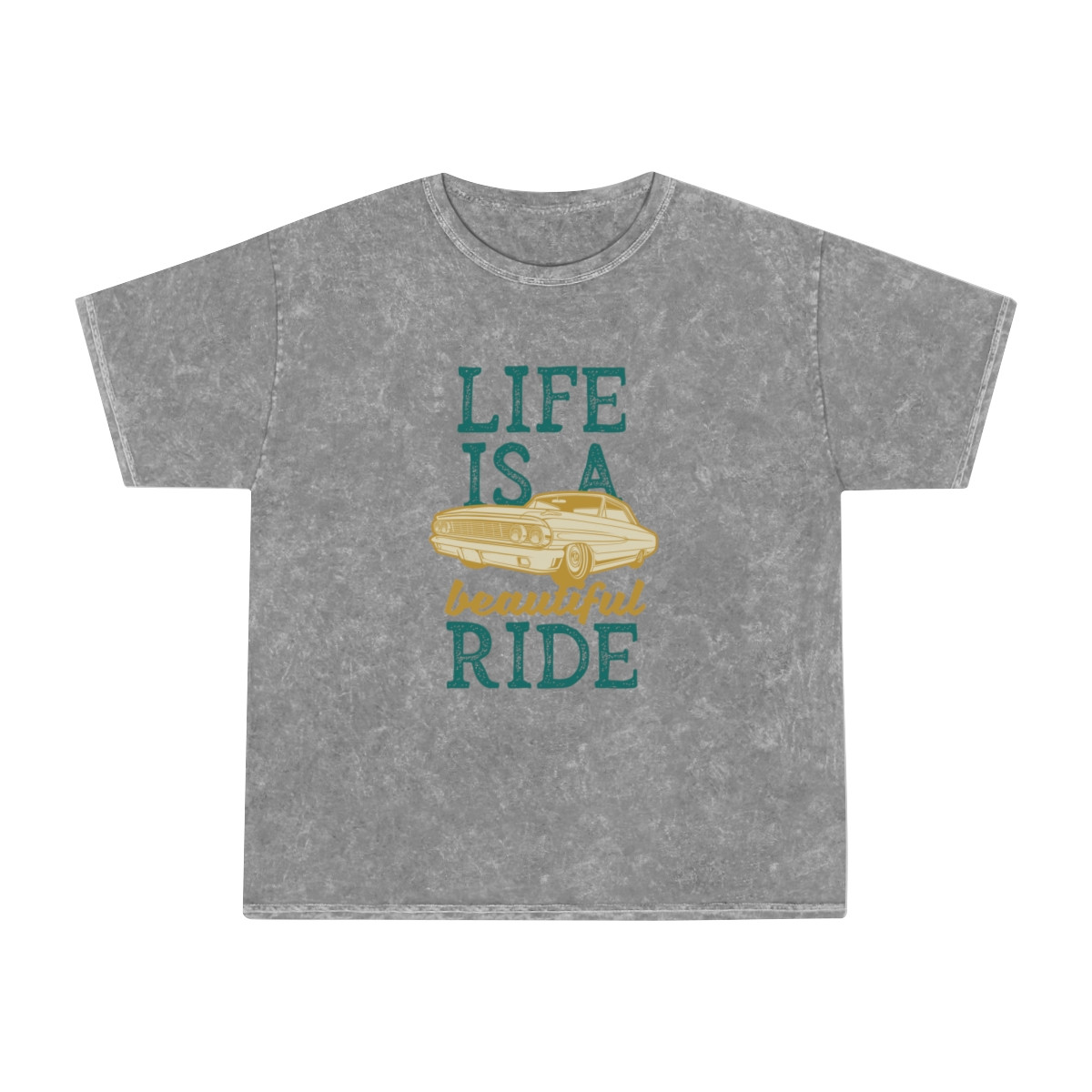 Life Is A Beautiful Ride Unisex Mineral Wash T-Shirt