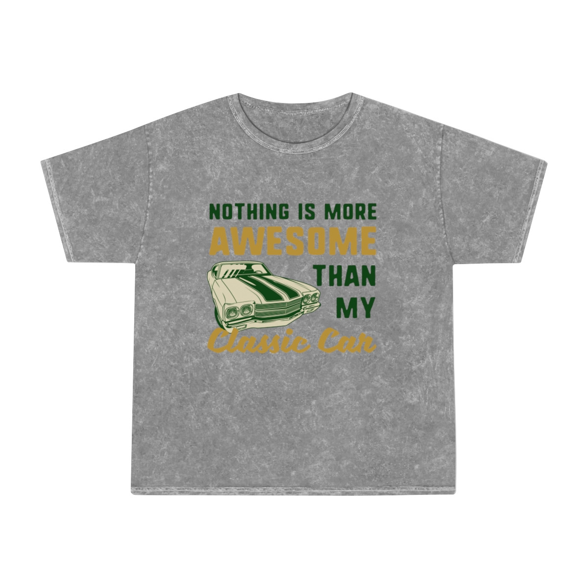 Nothing Is More Awesome Than My Classic Car Unisex Mineral Wash T-Shirt
